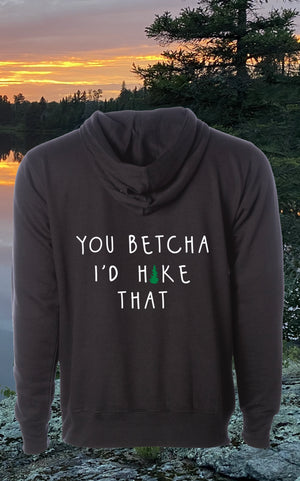 You Betcha I'd Hike That Midweight Hoodie